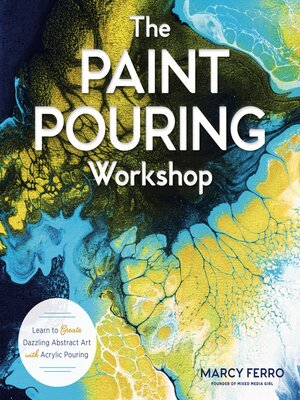 cover image of The Paint Pouring Workshop